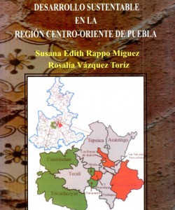 La construcción del desarrollo sustentable en la región centro oriente de Puebla.